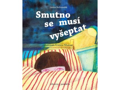SMUTNO SE MUSÍ VYŠEPTAT  Rožnovská Lenka