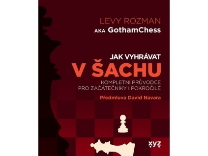 JAK VYHRÁVAT V ŠACHU  Rozman Levy