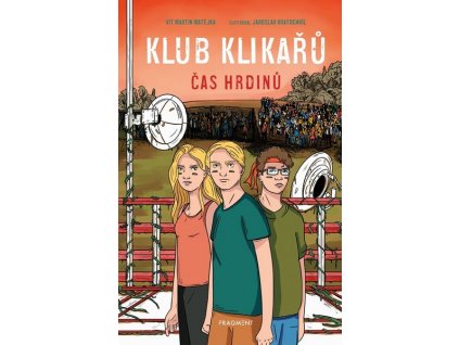 KLUB KLIKAŘŮ - ČAS HRDINŮ  Matějka Vít Martin
