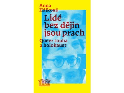 LIDÉ BEZ DĚJIN JSOU PRACH