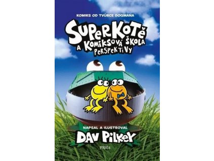 SUPERKOTĚ A KOMIKSOVÁ ŠKOLA PERSPEKTIVY  Pilkey, Dav