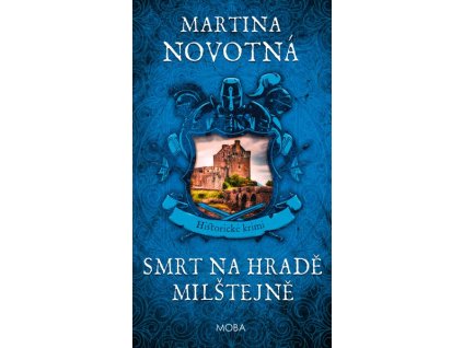 SMRT NA HRADĚ MILŠTEJNĚ  Novotná Martina