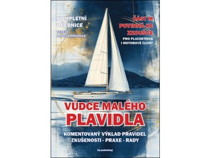 VŮDCE MALÉHO PLAVIDLA - KOMENTOVANÝ VÝKLAD PRAVIDEL: ZKUŠENOSTI - PRAXE - RADY  Langhammerová Tereza