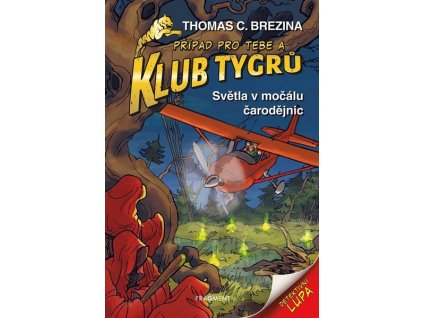 KLUB TYGRŮ - SVĚTLA V MOČÁLU ČARODĚJNIC  Brezina Thomas