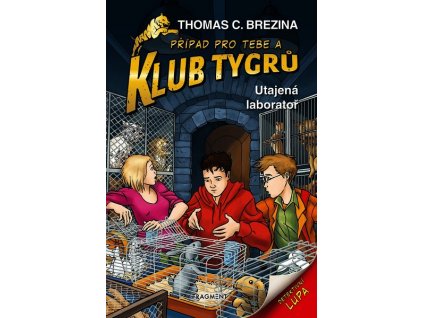 KLUB TYGRŮ - UTAJENÁ LABORATOŘ  Brezina Thomas