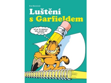 LUŠTĚNÍ S GARFIELDEM (NOVÉ VYDÁNÍ)  Bavorová, Eva; Davis, Jim