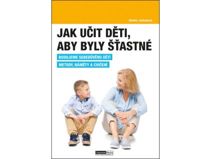 JAK UČIT DĚTI, ABY BYLY ŠŤASTNÉ