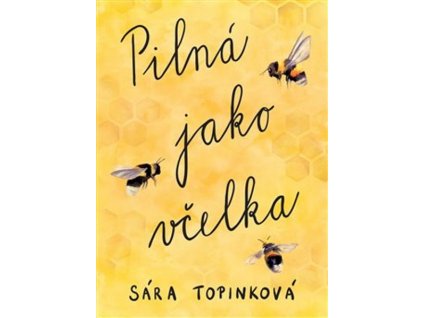 PILNÁ JAKO VČELKA  Topinková Sára