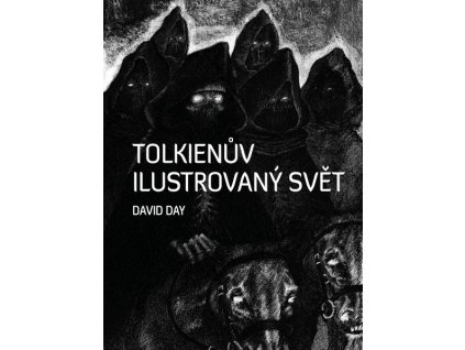 TOLKIENŮV ILUSTROVANÝ SVĚT  Day, David
