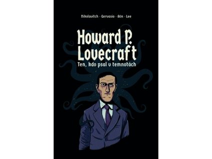 HOWARD P. LOVECRAFT. TEN, KDO PSAL V TEMNOTÁCH  Nikolavitch Alex