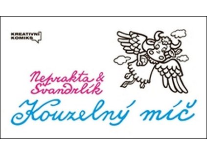 KOUZELNÝ MÍČ  Neprakta; Švandrlík, Miloslav