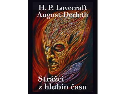 STRÁŽCI Z HLUBIN ČASU  Derleth August,Lovecraft Howard Phillips