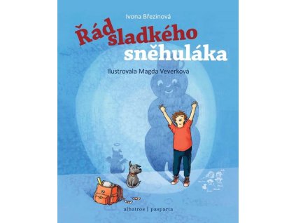 ŘÁD SLADKÉHO SNĚHULÁKA  Březinová Ivona, Štarková Petra