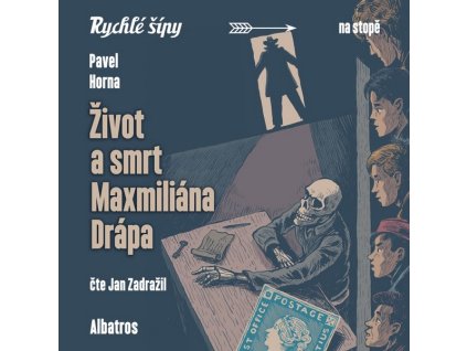 ŽIVOT A SMRT MAXMILIÁNA DRÁPA (AUDIOKNIHA PRO DĚTI)  Foglar Jaroslav, Horna Pavel