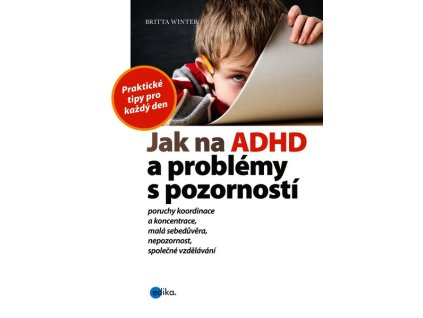 JAK NA ADHD A PROBLÉMY S POZORNOSTÍ  Winter Britta