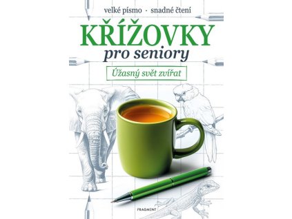 KŘÍŽOVKY PRO SENIORY - ÚŽASNÝ SVĚT ZVÍŘAT  Nerudová Jana
