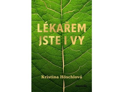 LÉKAŘEM JSTE I VY  Höschlová Kristina