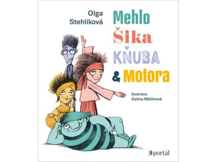 MEHLO, ŠIKA, KŇUBA A MOTORA  Olga Stehlíková