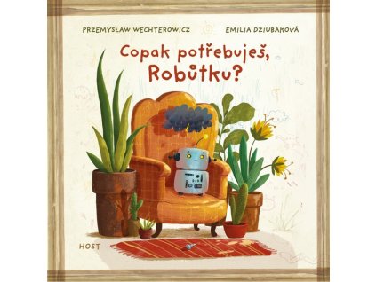 COPAK POTŘEBUJEŠ, ROBŮTKU?