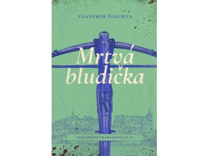 MRTVÁ BLUDIČKA  Šlechta, Vladimír