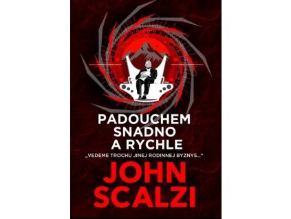 PADOUCHEM SNADNO A RYCHLE  Scalzi, John