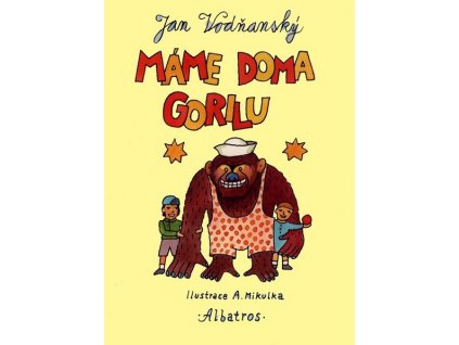 MÁME DOMA GORILU  Vodňanský Jan