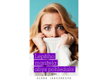 LEPŠÍHO MANŽELA ABYS POHLEDALA  Alena Jakoubková