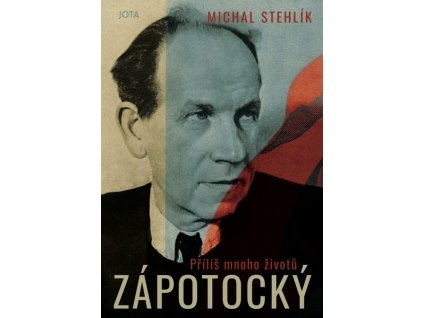 ZÁPOTOCKÝ: PŘÍLIŠ MNOHO ŽIVOTŮ  Michal Stehlík