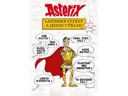 ASTERIX - LATINSKÉ CITÁTY A JEJICH VÝKLAD  Molin Bernard-Pierre