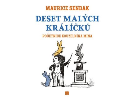 DESET MALÝCH KRÁLÍČKŮ  Sendak Maurice