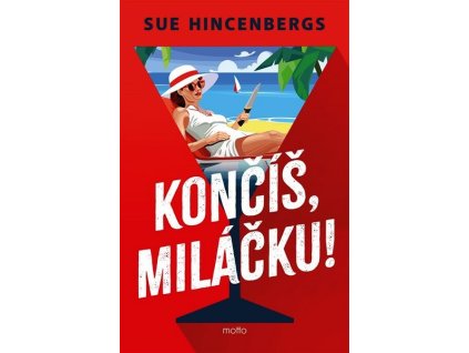 KONČÍŠ, MILÁČKU!  Hincenbergs Sue