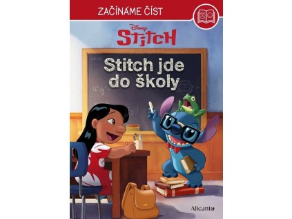 STITCH - ZAČÍNÁME ČÍST - STITCH JDE DO ŠKOLY  Kolektiv