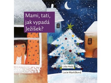 MAMI, TATI, JAK VYPADÁ JEŽÍŠEK?
