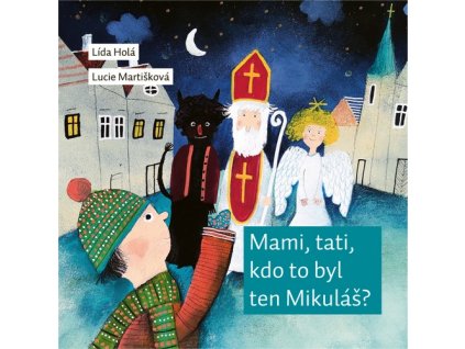 MAMI, TATI, KDO TO BYL TEN MIKULÁŠ?