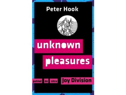 UNKNOWN PLEASURES -  POHLED DO NITRA JOY DIVISION