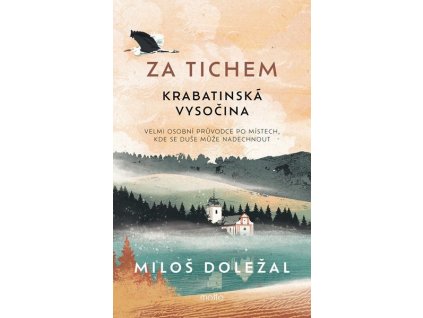 ZA TICHEM - KRABATINSKÁ VYSOČINA  Doležal Miloš