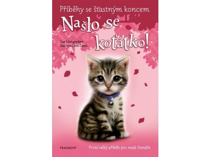 PŘÍBĚHY SE ŠŤASTNÝM KONCEM - NAŠLO SE KOŤÁTKO!  Mongredien Sue
