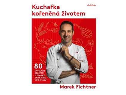 KUCHAŘKA KOŘENĚNÁ ŽIVOTEM  Fichtner Marek, Dimter Tomáš