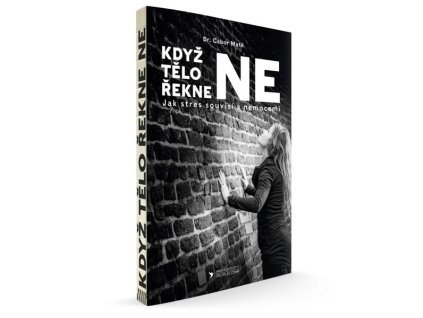 KDYŽ TĚLO ŘEKNE NE  Maté Gabor