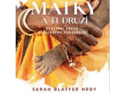 MATKY A TI DRZÍ  Hrdy Sarah Blaffer
