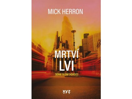 SLOW HORSES: MRTVÍ LVI  Herron Mick