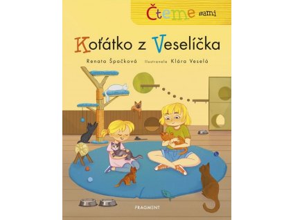 ČTEME SAMI - KOŤÁTKO Z VESELÍČKA  Špačková Renata