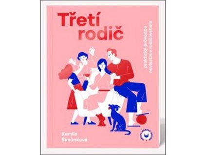 TŘETÍ RODIČ  Šimůnková Petrovská Kamila