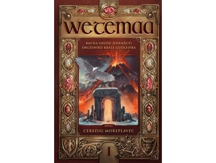 WETEMAA: KNIHA OSUDU JEDENÁCTI DRUŽINÍKŮ KRÁLE GUDLEIFRA  Andres, Adam