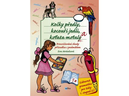 KOČKY PŘEDLY, KOCOUŘI JEDLI, KOŤATA MOTALA  Mrázková Eva