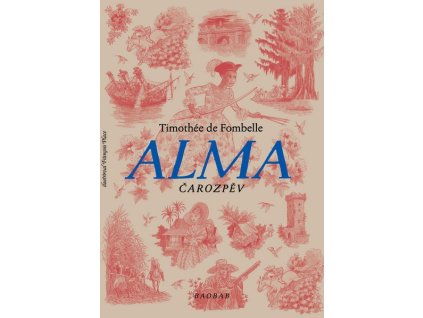 ALMA - ČAROZPĚV  de Fombelle, Timothée