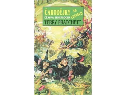 ČARODĚJKY NA CESTÁCH  Pratchett Terry