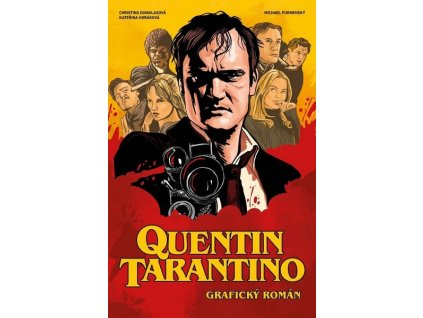 QUENTIN TARANTINO - GRAFICKÝ ROMÁN  Dumalasová, Christina; Horáková, Kateřin