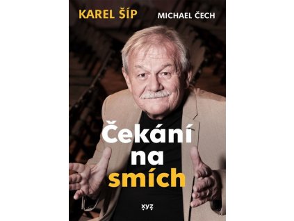 ČEKÁNÍ NA SMÍCH  Šíp Karel, Čech Michael