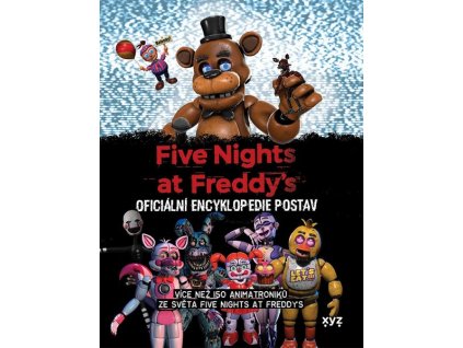 FIVE NIGHTS AT FREDDYS: OFICIÁLNÍ ENCYKLOPEDIE POSTAV  Cawthon Scott